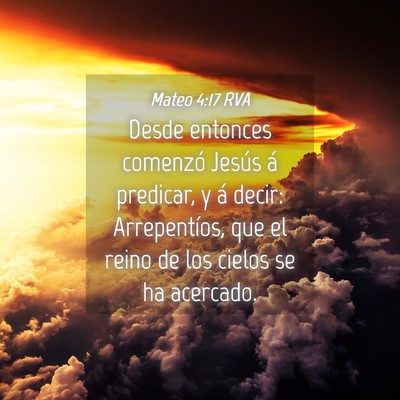 Picture 04 - Mateo 4:17 RVA - Desde entonces comenzó Jesús á predicar, y á - Bible Verse Picture