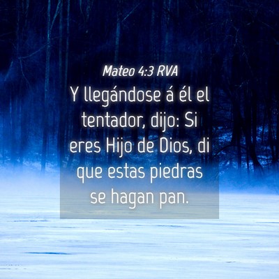 Picture 04 - Mateo 4:3 RVA - Y llegándose á él el tentador, dijo: Si eres - Bible Verse Picture