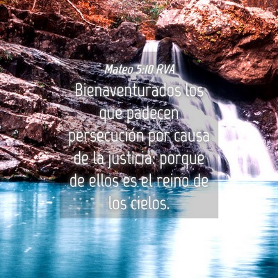 Picture 04 - Mateo 5:10 RVA - Bienaventurados los que padecen persecución por - Bible Verse Picture