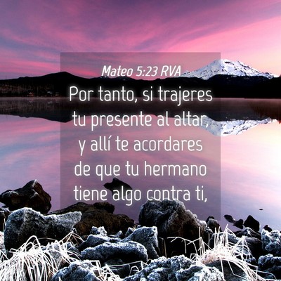 Picture 04 - Mateo 5:23 RVA - Por tanto, si trajeres tu presente al altar, y - Bible Verse Picture
