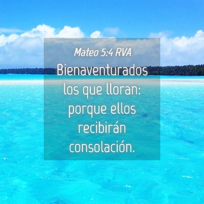 Picture 04 - Mateo 5:4 RVA - Bienaventurados los que lloran: porque ellos - Bible Verse Picture