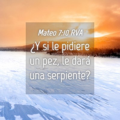 Picture 04 - Mateo 7:10 RVA - ¿Y si le pidiere un pez, le dará una - Bible Verse Picture