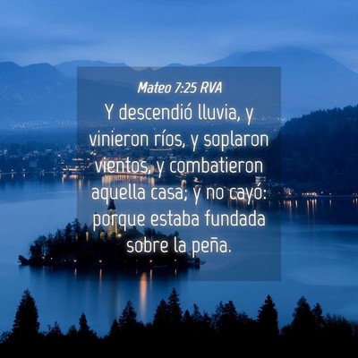 Picture 04 - Mateo 7:25 RVA - Y descendió lluvia, y vinieron ríos, y soplaron - Bible Verse Picture