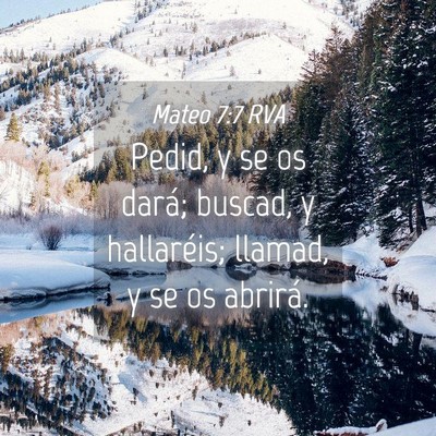 Picture 04 - Mateo 7:7 RVA - Pedid, y se os dará; buscad, y hallaréis; - Bible Verse Picture