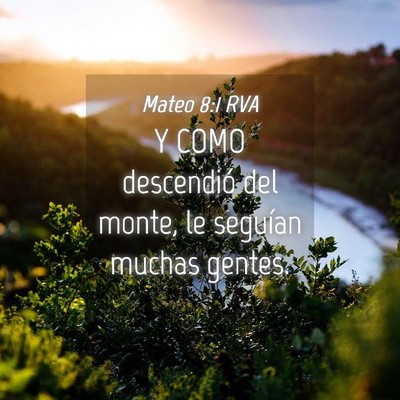 Picture 04 - Mateo 8:1 RVA - Y COMO descendió del monte, le seguían muchas - Bible Verse Picture