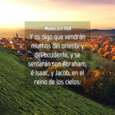 Picture 04 - Mateo 8:11 RVA - Y os digo que vendrán muchos del oriente y del - Bible Verse Picture