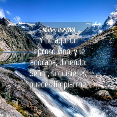 Picture 04 - Mateo 8:2 RVA - Y he aquí un leproso vino, y le adoraba, - Bible Verse Picture