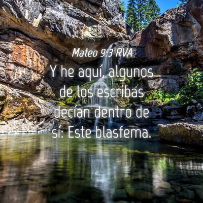 Picture 04 - Mateo 9:3 RVA - Y he aquí, algunos de los escribas decían - Bible Verse Picture