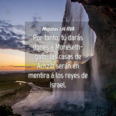 Picture 04 - Miqueas 1:14 RVA - Por tanto, tú darás dones á Moreseth-gath: las - Bible Verse Picture