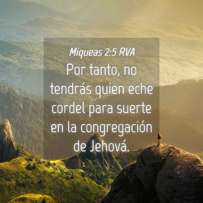 Picture 04 - Miqueas 2:5 RVA - Por tanto, no tendrás quien eche cordel para - Bible Verse Picture