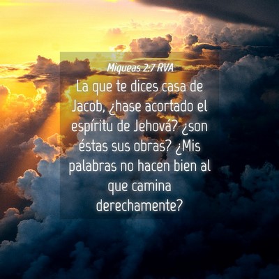Picture 04 - Miqueas 2:7 RVA - La que te dices casa de Jacob, ¿hase acortado el - Bible Verse Picture