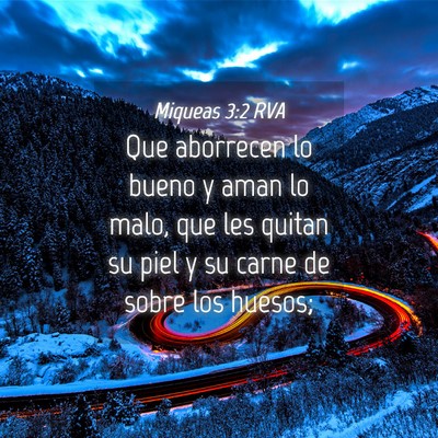 Picture 04 - Miqueas 3:2 RVA - Que aborrecen lo bueno y aman lo malo, que les - Bible Verse Picture