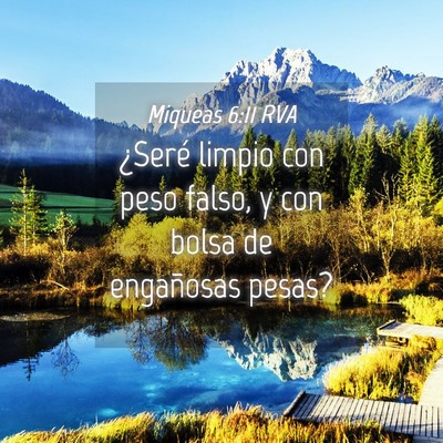 Picture 04 - Miqueas 6:11 RVA - ¿Seré limpio con peso falso, y con bolsa de - Bible Verse Picture