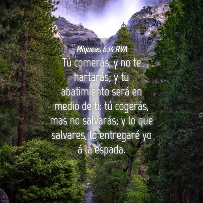 Picture 04 - Miqueas 6:14 RVA - Tú comerás, y no te hartarás; y tu abatimiento - Bible Verse Picture