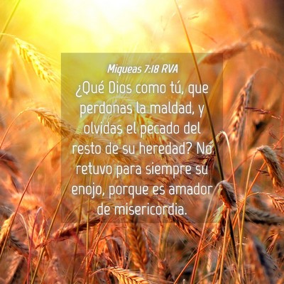 Picture 04 - Miqueas 7:18 RVA - ¿Qué Dios como tú, que perdonas la maldad, y - Bible Verse Picture