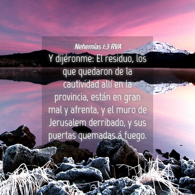 Picture 04 - Nehemías 1:3 RVA - Y dijéronme: El residuo, los que quedaron de la - Bible Verse Picture