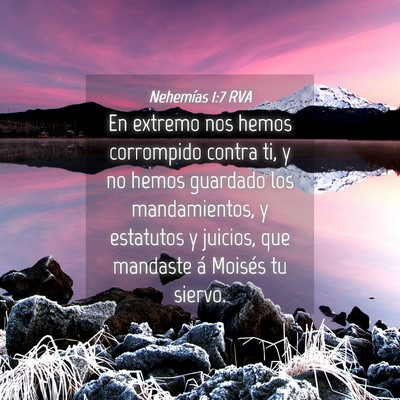 Picture 04 - Nehemías 1:7 RVA - En extremo nos hemos corrompido contra ti, y no - Bible Verse Picture