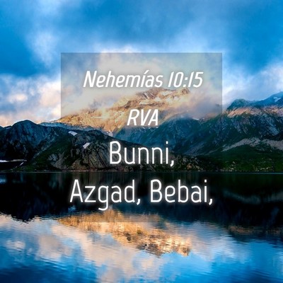 Picture 04 - Nehemías 10:15 RVA - Bunni, Azgad, - Bible Verse Picture