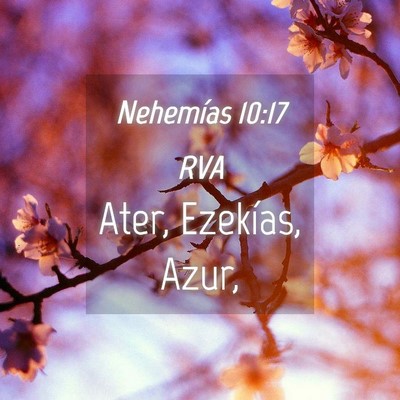 Picture 04 - Nehemías 10:17 RVA - Ater, Ezekías, - Bible Verse Picture