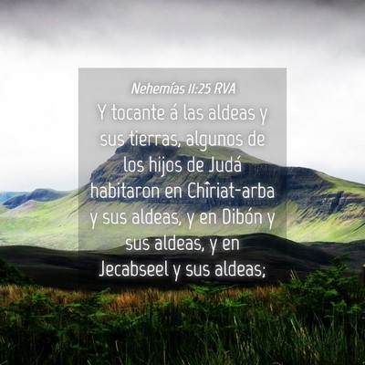 Picture 04 - Nehemías 11:25 RVA - Y tocante á las aldeas y sus tierras, algunos de - Bible Verse Picture