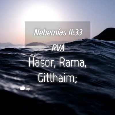Picture 04 - Nehemías 11:33 RVA - Hasor, Rama, - Bible Verse Picture