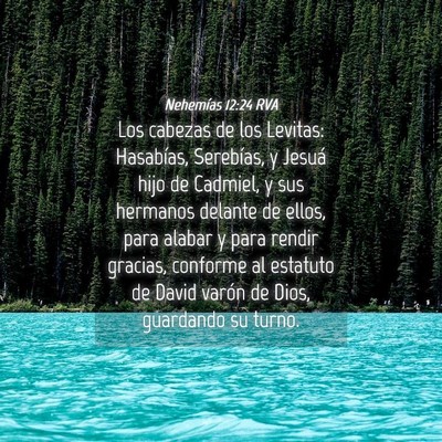 Picture 04 - Nehemías 12:24 RVA - Los cabezas de los Levitas: Hasabías, Serebías, - Bible Verse Picture