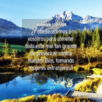 Picture 04 - Nehemías 13:27 RVA - ¿Y obedeceremos á vosotros para cometer todo - Bible Verse Picture