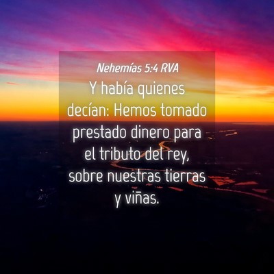 Picture 04 - Nehemías 5:4 RVA - Y había quienes decían: Hemos tomado prestado - Bible Verse Picture