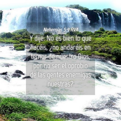 Picture 04 - Nehemías 5:9 RVA - Y dije: No es bien lo que hacéis, ¿no andaréis - Bible Verse Picture