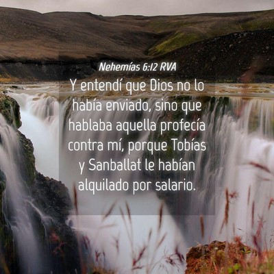 Picture 04 - Nehemías 6:12 RVA - Y entendí que Dios no lo había enviado, sino - Bible Verse Picture