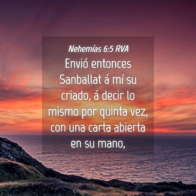 Picture 04 - Nehemías 6:5 RVA - Envió entonces Sanballat á mí su criado, á - Bible Verse Picture