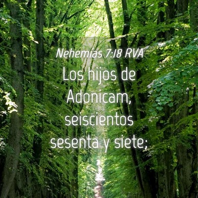Picture 04 - Nehemías 7:18 RVA - Los hijos de Adonicam, seiscientos sesenta y - Bible Verse Picture