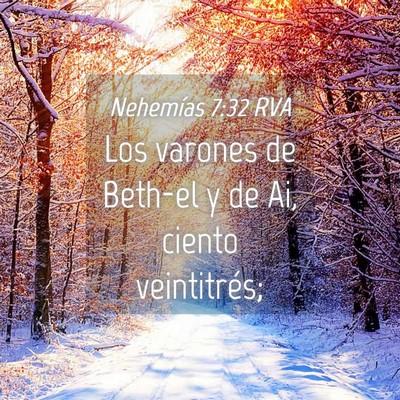Picture 04 - Nehemías 7:32 RVA - Los varones de Beth-el y de Ai, ciento - Bible Verse Picture