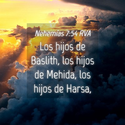 Picture 04 - Nehemías 7:54 RVA - Los hijos de Baslith, los hijos de Mehida, los - Bible Verse Picture