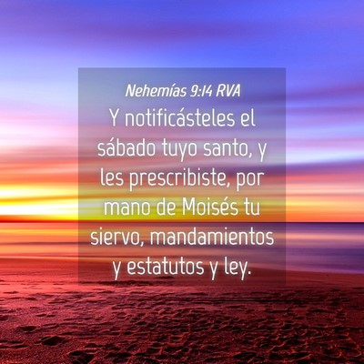 Picture 04 - Nehemías 9:14 RVA - Y notificásteles el sábado tuyo santo, y les - Bible Verse Picture