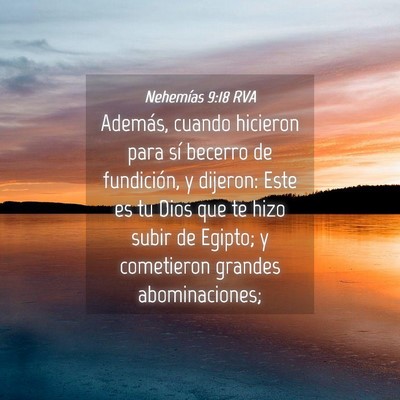 Picture 04 - Nehemías 9:18 RVA - Además, cuando hicieron para sí becerro de - Bible Verse Picture