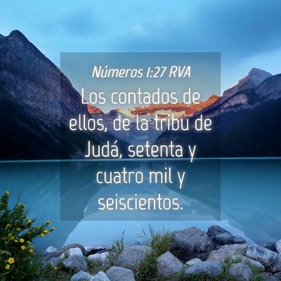 Picture 04 - Números 1:27 RVA - Los contados de ellos, de la tribu de Judá, - Bible Verse Picture