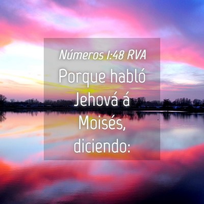 Picture 04 - Números 1:48 RVA - Porque habló Jehová á Moisés, - Bible Verse Picture