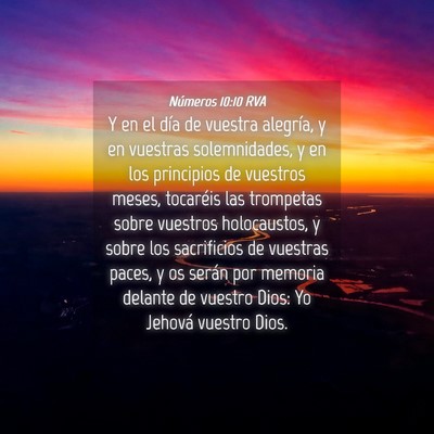 Picture 04 - Números 10:10 RVA - Y en el día de vuestra alegría, y en vuestras - Bible Verse Picture