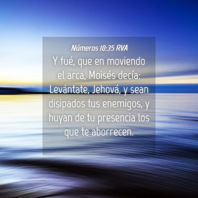 Picture 04 - Números 10:35 RVA - Y fué, que en moviendo el arca, Moisés decía: - Bible Verse Picture
