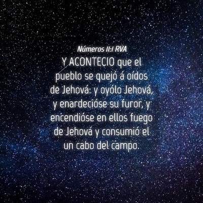 Picture 04 - Números 11:1 RVA - Y ACONTECIO que el pueblo se quejó á oídos de - Bible Verse Picture