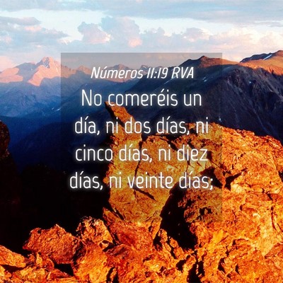Picture 04 - Números 11:19 RVA - No comeréis un día, ni dos días, ni cinco - Bible Verse Picture