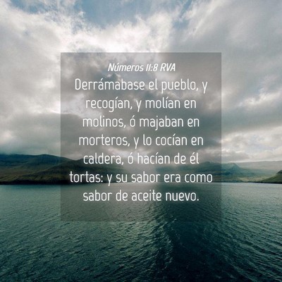 Picture 04 - Números 11:8 RVA - Derrámabase el pueblo, y recogían, y molían en - Bible Verse Picture