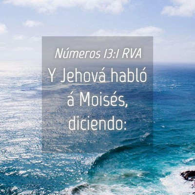 Picture 04 - Números 13:1 RVA - Y Jehová habló á Moisés, - Bible Verse Picture