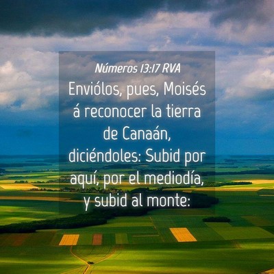 Picture 04 - Números 13:17 RVA - Enviólos, pues, Moisés á reconocer la tierra - Bible Verse Picture
