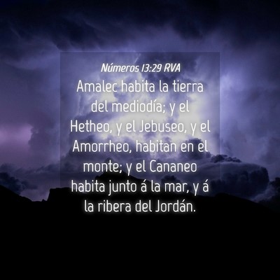 Picture 04 - Números 13:29 RVA - Amalec habita la tierra del mediodía; y el - Bible Verse Picture