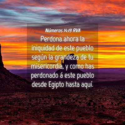 Picture 04 - Números 14:19 RVA - Perdona ahora la iniquidad de este pueblo según - Bible Verse Picture