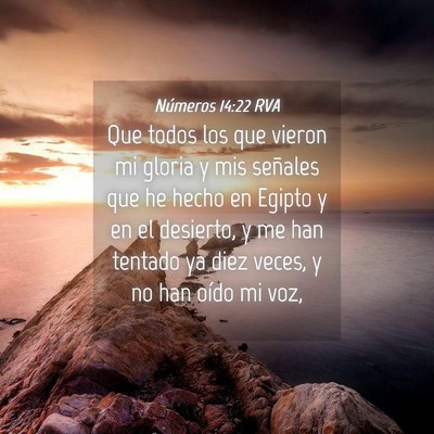 Picture 04 - Números 14:22 RVA - Que todos los que vieron mi gloria y mis señales - Bible Verse Picture