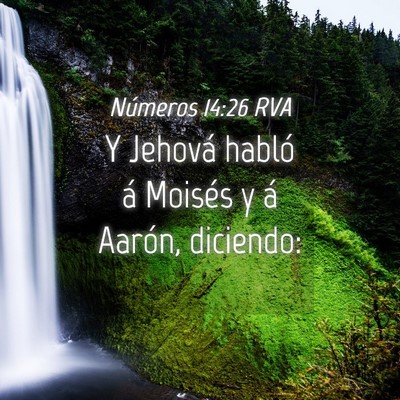 Picture 04 - Números 14:26 RVA - Y Jehová habló á Moisés y á Aarón, - Bible Verse Picture