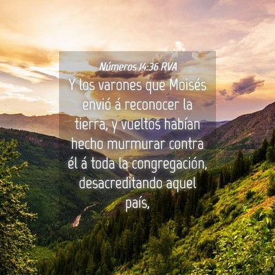 Picture 04 - Números 14:36 RVA - Y los varones que Moisés envió á reconocer la - Bible Verse Picture